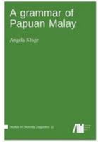 A Grammar of Papua Malay 1533457948 Book Cover