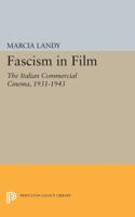 Fascism in Film: The Italian Commercial Cinema, 1931-1943: The Italian Commercial Cinema, 1931-1943 0691610908 Book Cover
