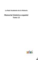 Memorial hist�rico espa�ol: Tomo 13 3752486074 Book Cover