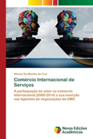 Comércio Internacional de Serviços: A participação do setor no comércio internacional (2009-2014) e sua inserção nas Agendas de negociações da OMC 6202030089 Book Cover