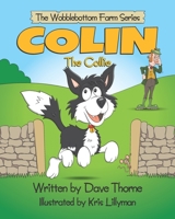 Colin The Collie (The Tales of Wobblebottom Farm) B0D6RNHTKC Book Cover