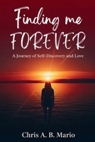 Finding Me Forever: A journey of Self-discovery and Love B0FTZRYFM2 Book Cover