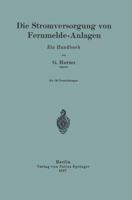 Die Stromversorgung Von Fernmelde-Anlagen: Ein Handbuch 3642897991 Book Cover