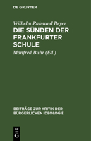 Die Sünden Der Frankfurter Schule: Ein Beitrag Zur Kritik Der Kritischen Theorie 3112526473 Book Cover