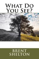 What Do You See? 1548746568 Book Cover