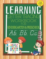 Letter Tracing Workbook For Kindergarten And Preschool: Tracing Alphabet Practice for Kids And Toddlers with Pen Control, Line Tracing, Letters and Numbers Tracing ( Ages 3+activity book ) Learn To Wr B08GTJ2D8W Book Cover