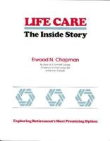 Life Care: The Inside Story 1560522933 Book Cover