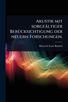Akustik mit sorgfältiger BerÃ1/4cksichtigung der neuern Forschungen. (German Edition) 1024495310 Book Cover