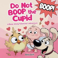 Do Not Boop the Cupid: A Funny Interactive Valentine's Day Picture Book for Kids Ages 4-8 B0HCYSLMMG Book Cover