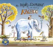 The Mighty Elephant in the Land of Kachoo 1431407593 Book Cover