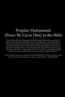 Prophet Muhammad (Peace Be Upon Him) in the Bible 1533256462 Book Cover
