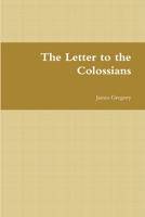 The Letter to the Colossians 1304499448 Book Cover
