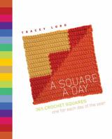 A Square a Day: 365 Crochet Squares: One for Each Day of the Year 1782401415 Book Cover