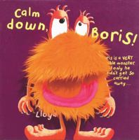 Calm Down, Boris! 1607101890 Book Cover