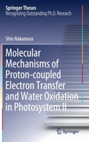 Molecular Mechanisms of Proton-coupled Electron Transfer and Water Oxidation in Photosystem II 9811515832 Book Cover