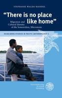 'There Is No Place Like Home': Migration and Cultural Identity of the Sonsorolese, Micronesia 3825366928 Book Cover