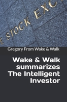 Wake N Walk summarizes The Intelligent Investor B089TT3VBX Book Cover