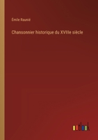 Chansonnier historique du XVIIIe siècle 3385007763 Book Cover