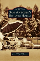 San Antonio's Historic Hotels 1540240770 Book Cover