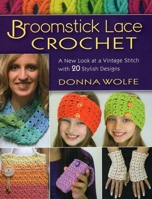 Broomstick Lace Crochet: A New Look at a Vintage Stitch, with 20 Stylish Designs 0811716155 Book Cover