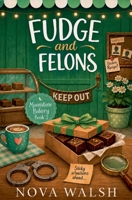 Fudge and Felons (Moonstone Bakery Mystery Series) B0FWH5WXJ2 Book Cover