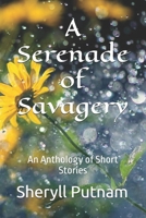 A Serenade of Savagery: An Anthology of Short Stories B0DWLTW8Y9 Book Cover