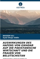 Auswirkungen Des Hafens Von Gwadar Auf Die Pakistanische Wirtschaft Und Die Frauen Von Belutschistan (German Edition) 6630007395 Book Cover