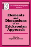 Elements And Dimensions Of An Ericksonian Approach (Ericksonian Monographs, No 1) 0876304110 Book Cover