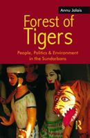 Forest of Tigers: People, Politics and Environment in the Sundarbans 0415690463 Book Cover