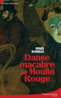 Danse macabre au Moulin Rouge (French Edition) 2847362673 Book Cover