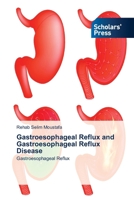 Gastroesophageal Reflux and Gastroesophageal Reflux Disease 6208847591 Book Cover