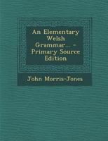 An Elementary Welsh Grammar 1018649794 Book Cover