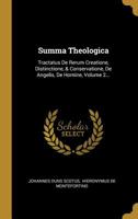 Summa Theologica: Tractatus De Rerum Creatione, Distinctione, & Conservatione, De Angelis, De Homine, Volume 2... 102143227X Book Cover