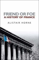 Friend or Foe: A History of France 0753819252 Book Cover
