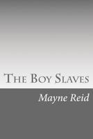 The Boy Slaves 151517154X Book Cover