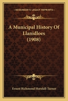 A Municipal History Of Llanidloes 1164540203 Book Cover