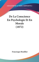 De La Conscience En Psychologie Et En Morale (1872) 114178128X Book Cover