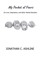 My Pocket of Fears: On Love, Depression, and Other Mental Disorders B09X34SJZZ Book Cover