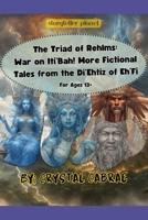 The Triad of Rehlms: War on Iti’Bah! More Fictional Tales from the Di’Ehtiz of Eh’Fi (Traid of Rehlms Series) B0DPJ5V4XN Book Cover
