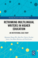 Rethinking Multilingual Writers in Higher Education: An Institutional Case Study (Routledge Research in Higher Education) 1032492481 Book Cover