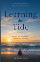 Learning the Tide: Poems on Surrender, Peace and Healing 1068911573 Book Cover