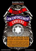 Guide to Law Enforcement Careers (Barron's Guide to Law Enforcement Careers) 0764115510 Book Cover