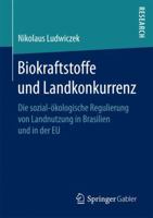 Biokraftstoffe Und Landkonkurrenz: Die Sozial-Okologische Regulierung Von Landnutzung in Brasilien Und in Der Eu 3658174226 Book Cover