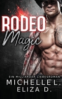 Rodeo Magic: Ein Milliardär Liebesroman 1958151165 Book Cover