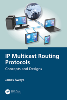 IP Multicast Routing Protocols: Concepts and Designs 1032701927 Book Cover