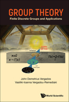 Group Theory: Finite Discrete Groups and Applications 9811274754 Book Cover