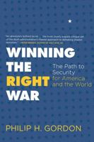 Winning the Right War: The Path to Security for America and the World 0805086579 Book Cover