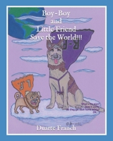 Boy-Boy and Little Friend Save the World!!! B09L4HRWXM Book Cover