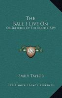 The Ball I Live on 1377368653 Book Cover