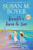 Trouble's Turn to Lose : A Carolina Tale (Large Print Edition) 1959023373 Book Cover